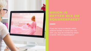 Which is better Wix or Squarespace