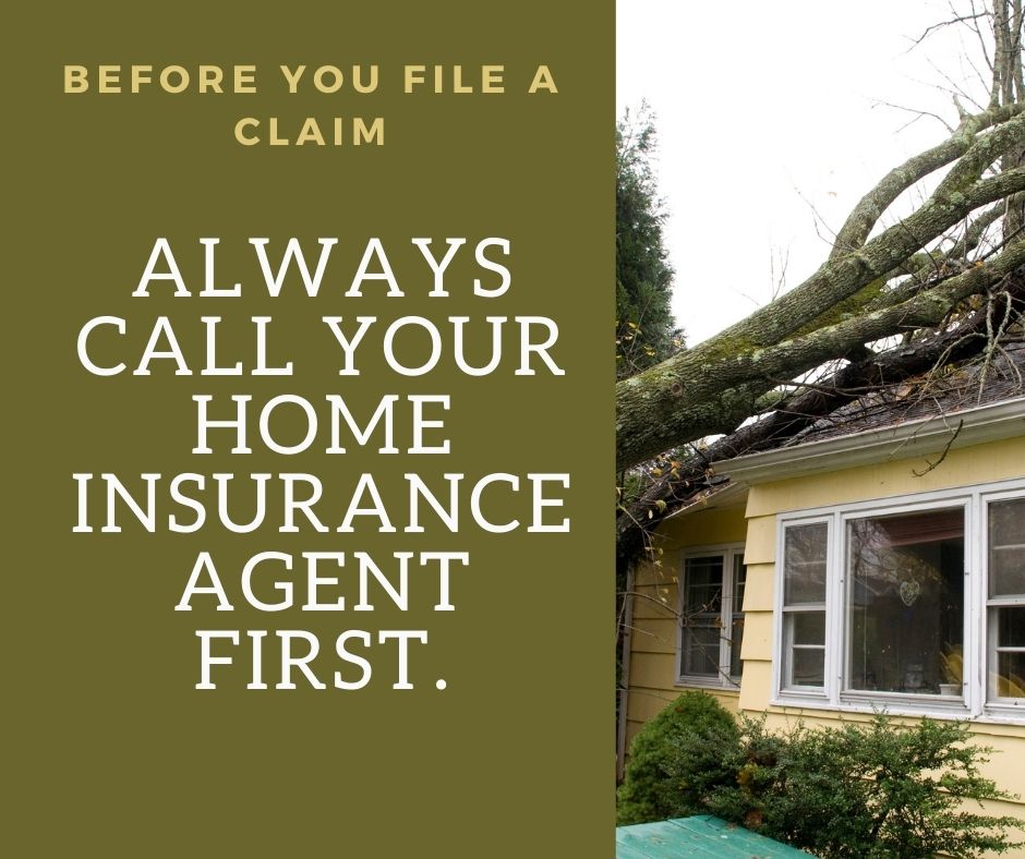 Before you file a claim call your insurance agent first